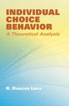 Individual Choice Behavior by R. DUNCAN LUCE