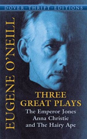 Three Great Plays by Eugene O'Neill