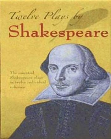Twelve Plays By Shakespeare by William Shakespeare
