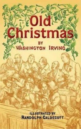 Old Christmas by WASHINGTON IRVING