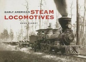 Early American Steam Locomotives by REED KINERT