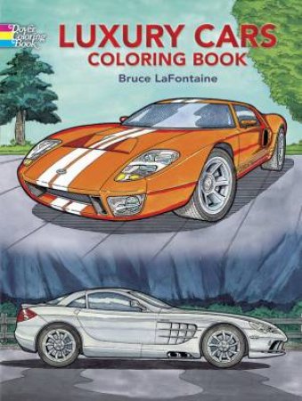 Luxury Cars Coloring Book by BRUCE LAFONTAINE