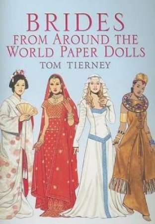 Brides from Around the World Paper Dolls by TOM TIERNEY
