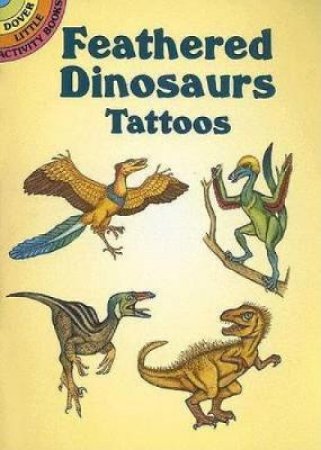 Feathered Dinosaurs Tattoos by PATRICIA J. WYNNE