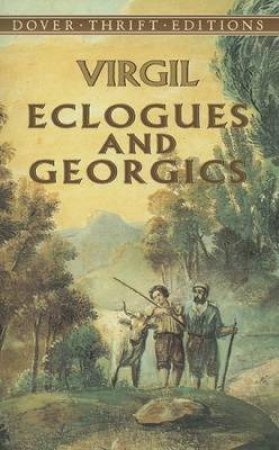 Eclogues And Georgics by Virgil & James Rhoades