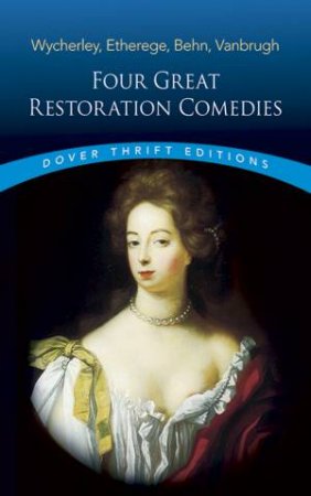 Four Great Restoration Comedies by William Wycherley