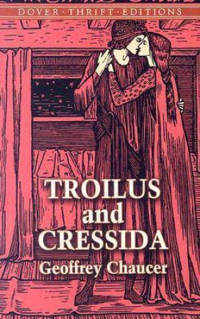 Troilus And Cressida by Geoffrey Chaucer