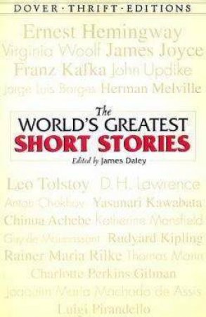 The World's Greatest Short Stories by James Daley