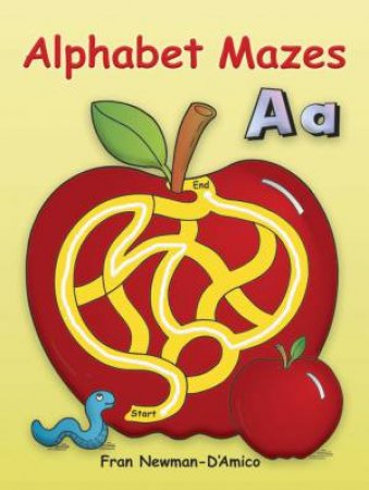 Alphabet Mazes by FRAN NEWMAN-D'AMICO