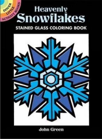 Heavenly Snowflakes Stained Glass Coloring Book by JOHN GREEN