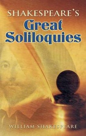 Shakespeare's Great Soliloquies by WILLIAM SHAKESPEARE