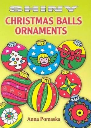 Shiny Christmas Balls Ornaments by ANNA POMASKA