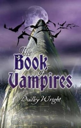 The Book Of Vampires by Dudley Wright
