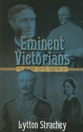 Eminent Victorians by LYTTON STRACHEY