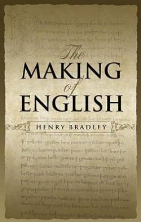 Making of English by HENRY BRADLEY
