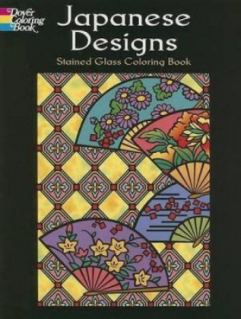 Japanese Designs Stained Glass Coloring Book by MARTY NOBLE