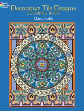 Decorative Tile Designs Coloring Book by MARTY NOBLE