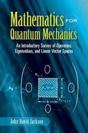 Mathematics for Quantum Mechanics by JOHN DAVID JACKSON