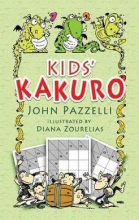 Kids' Kakuro by JOHN PAZZELLI