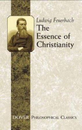 Essence of Christianity by LUDWIG FEUERBACH