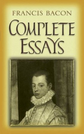 Complete Essays by FRANCIS BACON