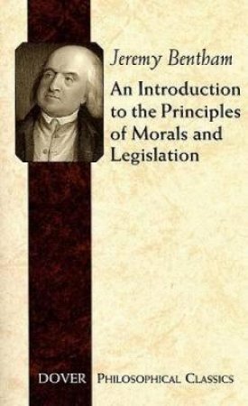 Introduction to the Principles of Morals and Legislation by JEREMY BENTHAM