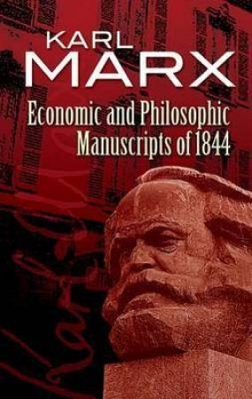 Economic And Philosophic Manuscripts Of 1844 by Karl Marx & Martin Milligan