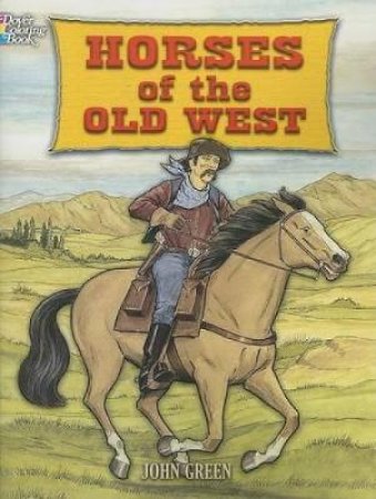Horses of the Old West by JOHN GREEN
