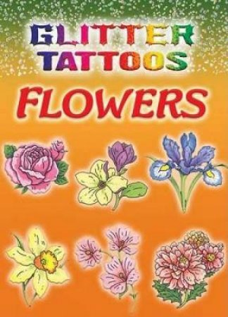 Glitter Tattoos Flowers by CHARLENE TARBOX