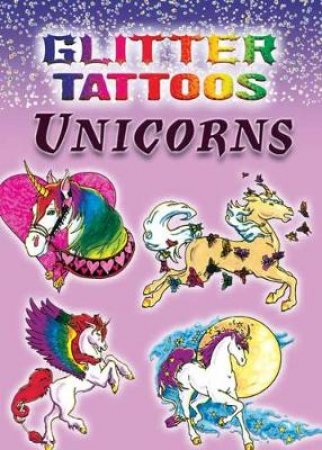 Glitter Tattoos Unicorns by CHRISTY SHAFFER