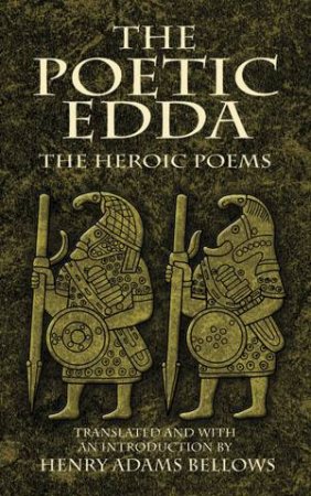 The Poetic Edda by Henry Adams Bellows