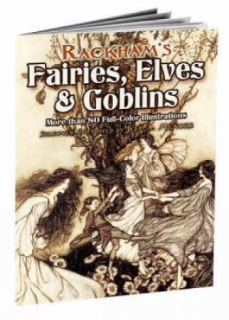Rackham's Fairies, Elves and Goblins by JEFF A. MENGES
