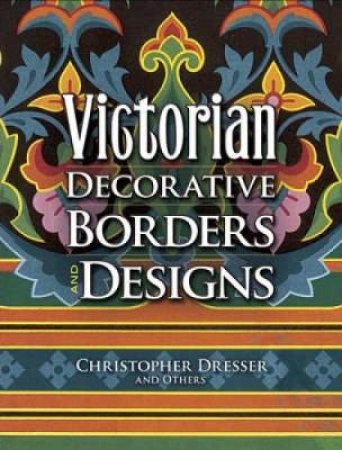 Victorian Decorative Borders and Designs by CHRISTOPHER DRESSER