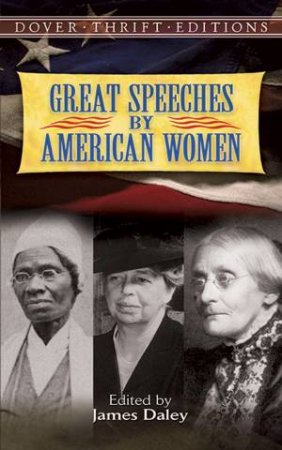 Great Speeches By American Women by James Daley
