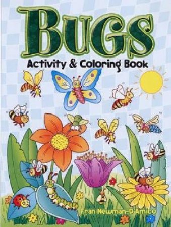 Bugs Activity and Coloring Book by FRAN NEWMAN-D'AMICO