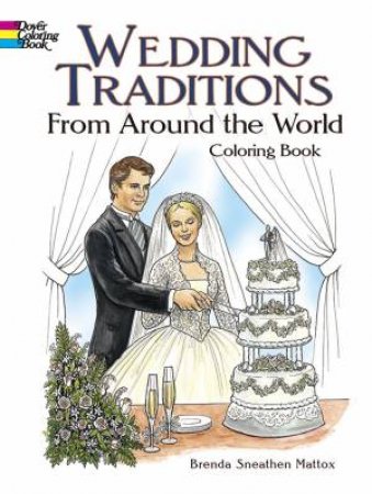 Wedding Traditions from Around the World Coloring Book by BRENDA SNEATHEN MATTOX