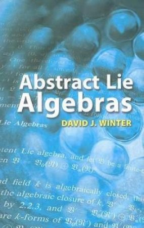 Abstract Lie Algebras by DAVID J WINTER