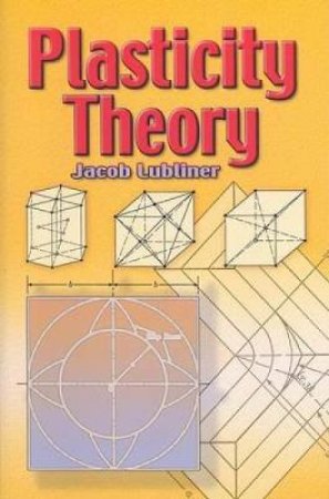 Plasticity Theory by JACOB LUBLINER