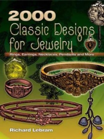 2000 Classic Designs for Jewelry by RICHARD LEBRAM