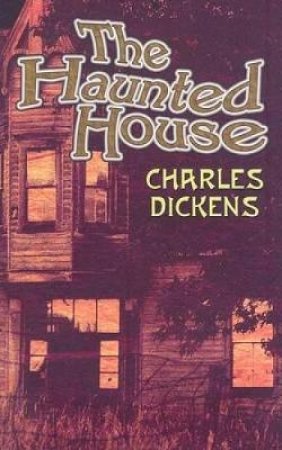 Haunted House by CHARLES DICKENS