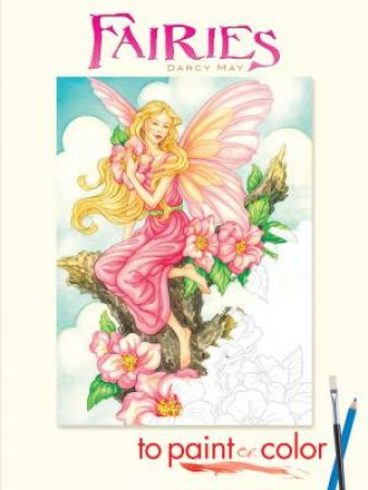 Fairies to Paint or Color by DARCY MAY