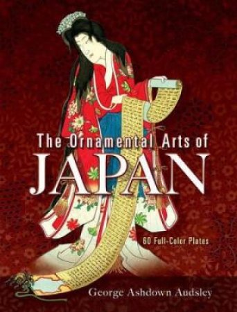 Ornamental Arts of Japan by GEORGE ASHDOWN AUDSLEY