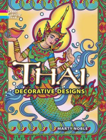 Thai Decorative Designs by MARTY NOBLE