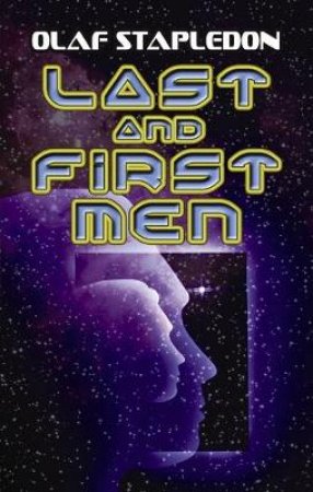 Last and First Men by OLAF STAPLEDON