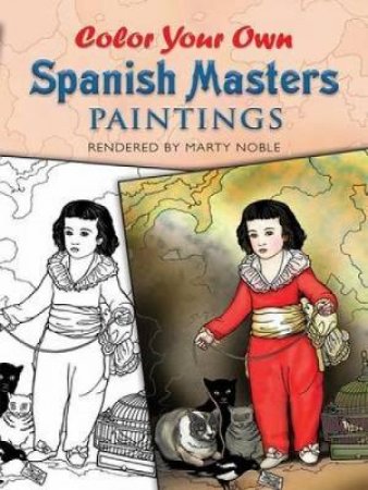 Color Your Own Spanish Masters Paintings by MARTY NOBLE