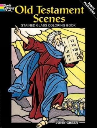 Old Testament Scenes Stained Glass Coloring Book by JOHN GREEN