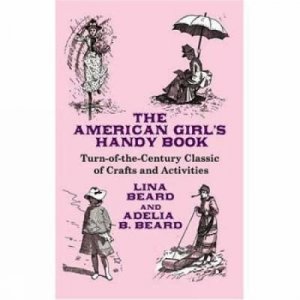 American Girl's Handy Book by LINA BEARD