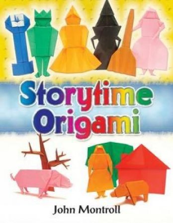 Storytime Origami by JOHN MONTROLL