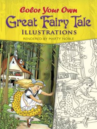 Color Your Own Great Fairy Tale Illustrations by MARTY NOBLE
