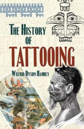 The History of Tattooing by Wilfrid Dyson Hambly